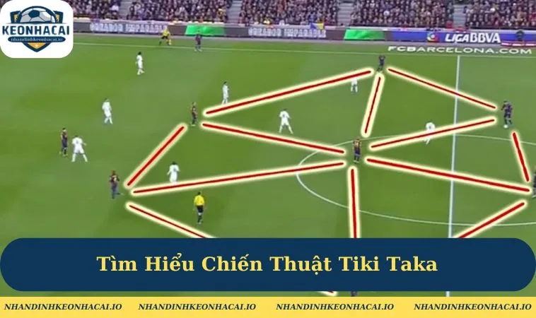 Tìm Hiểu Chiến Thuật Tiki Taka