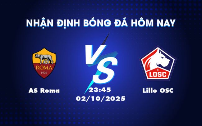 Nhận định soi kèo trận đấu AS Roma vs Lille OSC Chủ nhà chiếm ưu thế 6
