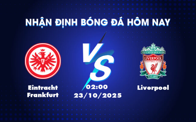 Soi kèo Eintracht Frankfurt vs Liverpool Cuộc chiến chênh lệch tại Champions League 1