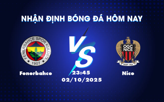 Fenerbahce vs Nice Cuộc đọ sức hấp dẫn tại đấu trường C2 5