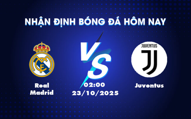 Nhận định soi kèo Real Madrid vs Juventus Quyết đấu tại đấu trường C1 2