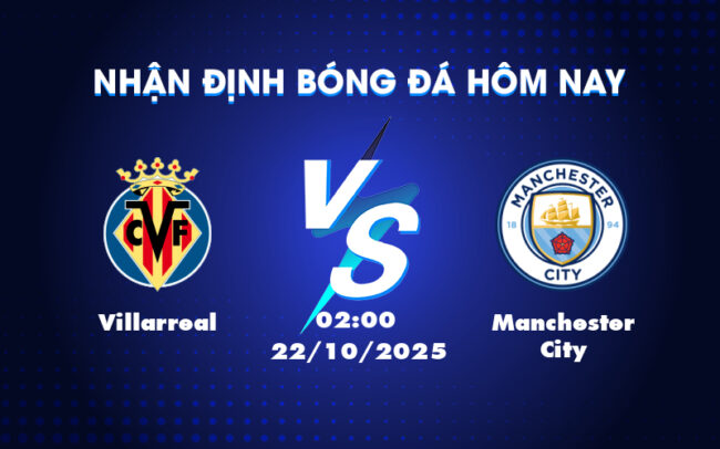 Cuộc chạm trán hấp dẫn giữa Villarreal và Manchester City tại Champions League 4