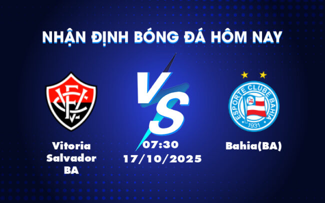 Nhận định Soi kèo Vitoria Salvador BA vs BahiaBA Cuộc chiến căng thẳng tại VĐQG Brazil 4