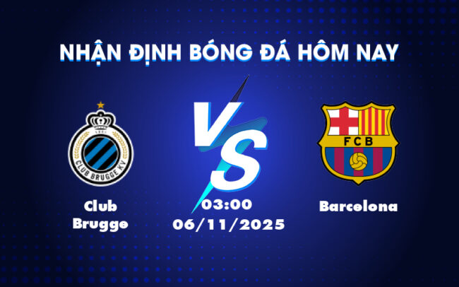 Nhận định soi kèo trận đấu Club Brugge vs Barcelona Cửa trên vượt trội 1