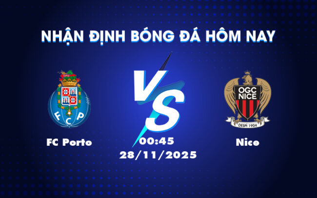 Nhận định soi kèo FC Porto vs Nice Quyết tâm khẳng định đẳng cấp 3