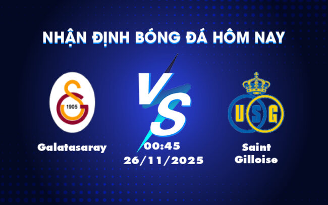 Soi kèo Galatasaray vs Saint Gilloise Lợi thế cho đội chủ nhà 5