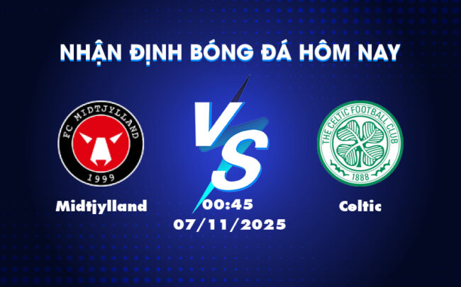 Nhận định soi kèo Midtjylland vs Celtic Chủ nhà chiếm ưu thế tại C2 3