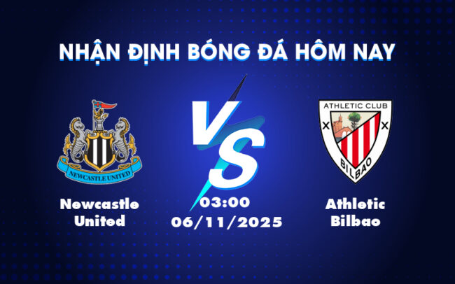 Nhận định soi kèo trận Newcastle United vs Athletic Bilbao Cuộc đụng độ đầy hứa hẹn 6