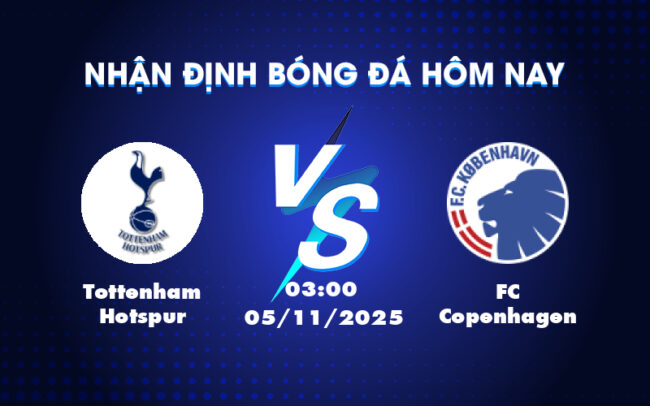 Nhận định soi kèo Tottenham Hotspur vs FC Copenhagen Cuộc chiến không dễ dàng 5