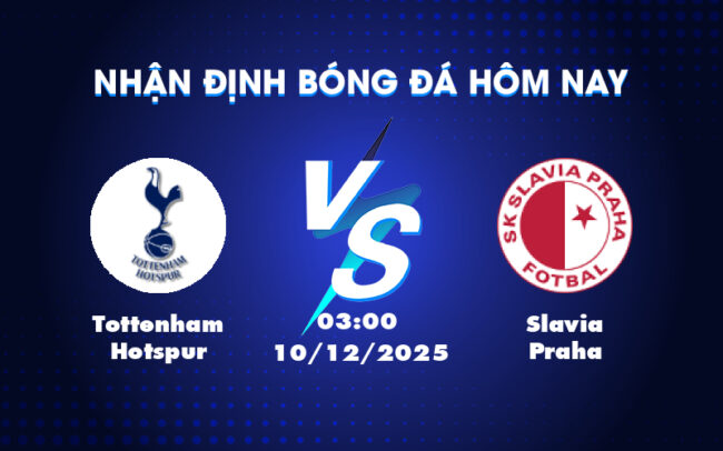 Nhận định và soi kèo trận Tottenham Hotspur vs Slavia Praha Cúp C1 10/12 - 03h00 Trận đấu hứa hẹn cân tài cân sức 3