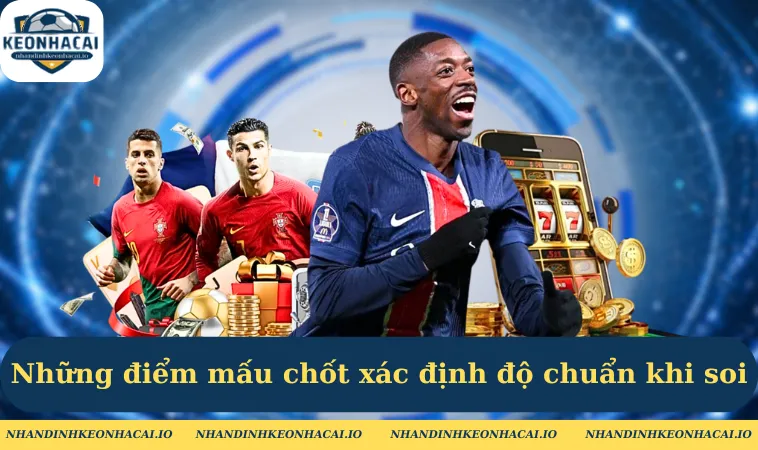 Những điểm mấu chốt xác định độ chuẩn khi soi